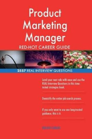 Cover of Product Marketing Manager Red-Hot Career Guide; 2557 Real Interview Questions