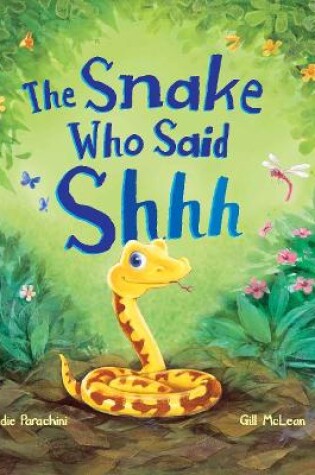 Cover of The Snake Who Said Shhh...