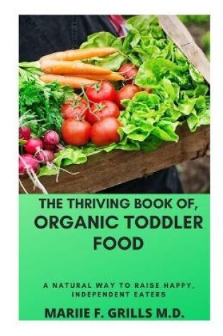 Cover of The Thriving Book Of, Organic Toddler Food