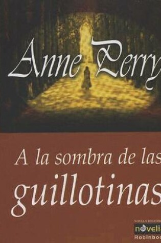 Cover of a la Sombra de Las Guillotinas