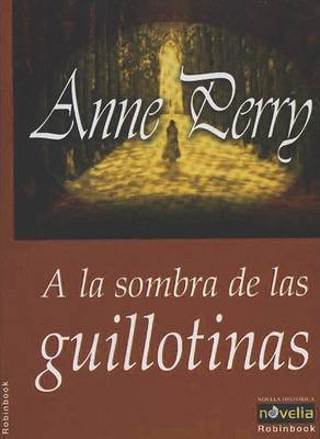 Book cover for a la Sombra de Las Guillotinas