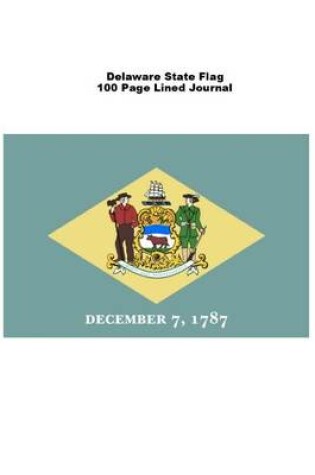 Cover of Delaware State Flag 100 Page Lined Journal