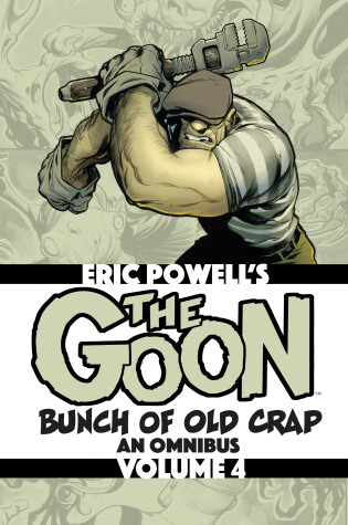 Cover of The Goon: Bunch of Old Crap Volume 4: An Omnibus
