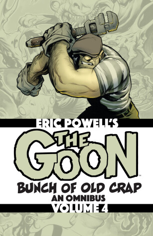 Book cover for The Goon: Bunch of Old Crap Volume 4: An Omnibus