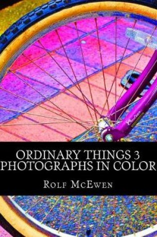 Cover of Ordinary Things 3 - Photographs in Color