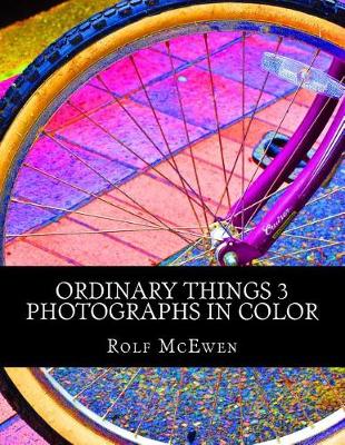 Book cover for Ordinary Things 3 - Photographs in Color