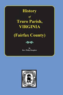 Cover of (Fairfax County) The History of Truro Parish in Virginia.