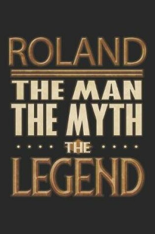 Cover of Roland The Man The Myth The Legend