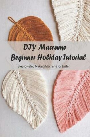 Cover of DIY Macrame Beginner Holiday Tutorial