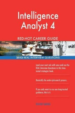Cover of Intelligence Analyst 4 RED-HOT Career Guide; 2513 REAL Interview Questions