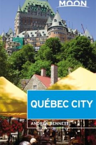 Cover of Moon Quebec City (Second Edition)