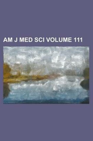 Cover of Am J Med Sci Volume 111