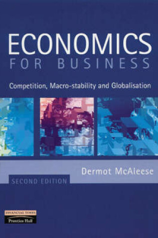 Cover of Economics for Business:Competition, Macro-stability and Globalisation with                                                                  Economics Dictionary