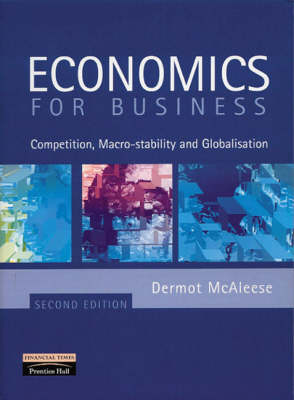 Book cover for Economics for Business:Competition, Macro-stability and Globalisation with                                                                  Economics Dictionary