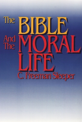 Book cover for The Bible and the Moral Life