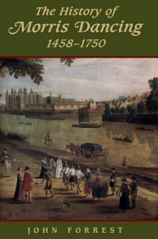 Cover of The History of Morris Dancing, 1438-1750