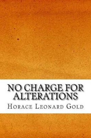Cover of No Charge for Alterations
