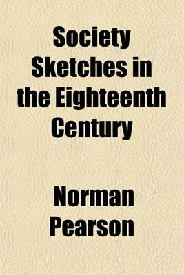 Book cover for Society Sketches in the Eighteenth Century