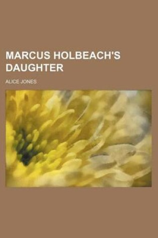 Cover of Marcus Holbeach's Daughter