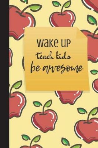 Cover of Wake Up Teach Kids Be Awesome