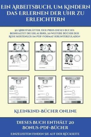 Cover of Kleinkind-Bücher online (Ein Arbeitsbuch, um Kindern das Erlernen der Uhr zu erleichtern)