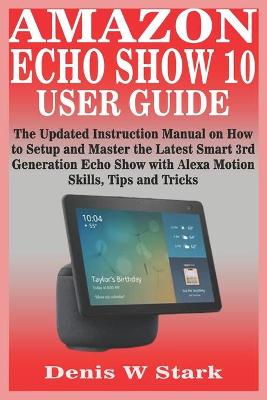 Book cover for Amazon Echo Show 10 User Guide