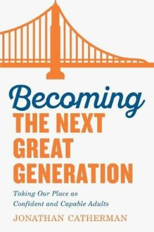 Cover of Becoming the Next Great Generation