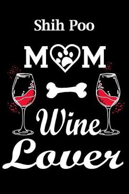 Book cover for Shih Poo Mom Wine Lover