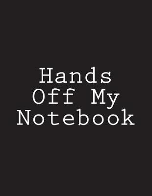 Book cover for Hands Off My Notebook