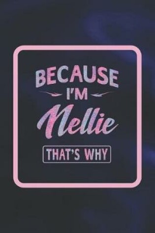 Cover of Because I'm Nellie That's Why