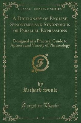 Cover of A Dictionary of English Synonymes and Synonymous or Parallel Expressions