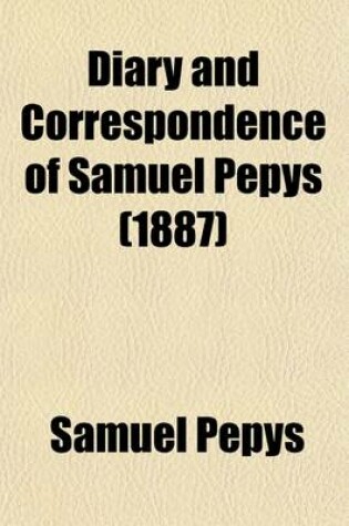 Cover of Diary and Correspondence of Samuel Pepys Volume 5