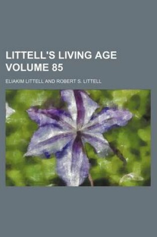 Cover of Littell's Living Age Volume 85