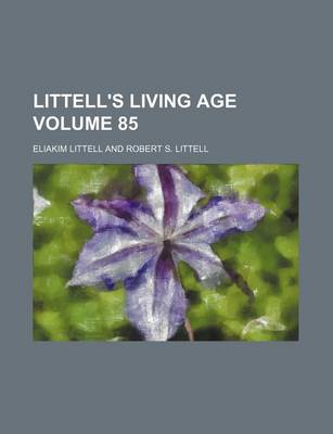 Book cover for Littell's Living Age Volume 85