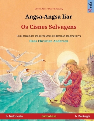 Book cover for Angsa-Angsa liar - Os Cisnes Selvagens (b. Indonesia - b. Portugis)