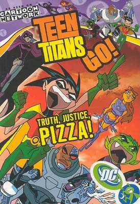 Book cover for Teen Titans Go Vol 1 Truth Justice Pizza