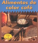 Cover of Alimentos de Color Café