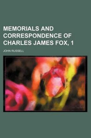 Cover of Memorials and Correspondence of Charles James Fox, 1