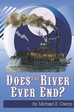Cover of Does the River Ever End?