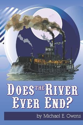 Book cover for Does the River Ever End?