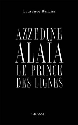 Cover of Azzedine Alaia, Le Prince Des Lignes