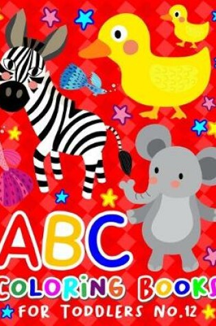 Cover of ABC Coloring Books for Toddlers No.12