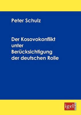 Book cover for Der Kosovokonflikt unter Berucksichtigung der deutschen Rolle