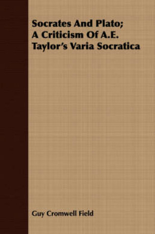 Cover of Socrates And Plato; A Criticism Of A.E. Taylor's Varia Socratica