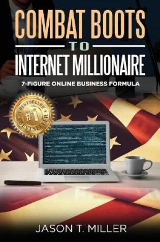 Cover of Combat Boots to Internet Millionaire