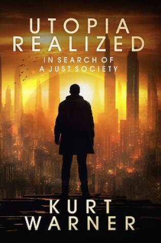 Cover of Utopia Realized: In Search of A Just Society