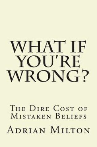 Cover of What If You're Wrong?