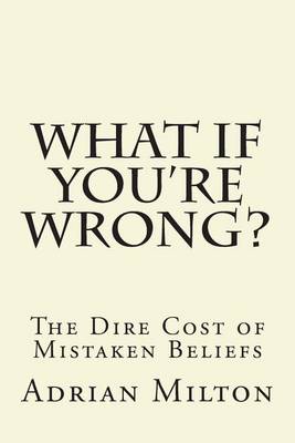 Book cover for What If You're Wrong?