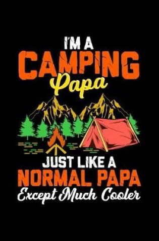 Cover of I'm a Camping Papa Just Like a Normal Papa Except Much Cooler