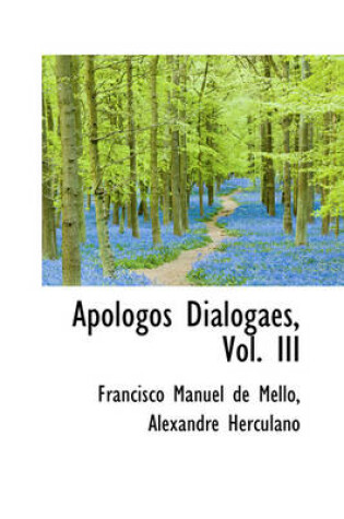 Cover of Apologos Dialogaes, Vol. III